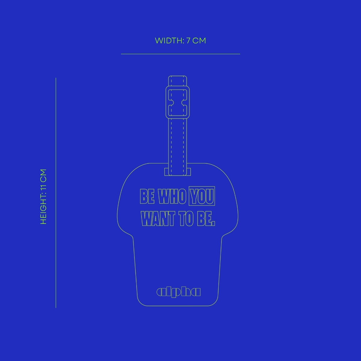 Outline of a luggage tag with 'Be who you want to be' text on a blue background with measurements.